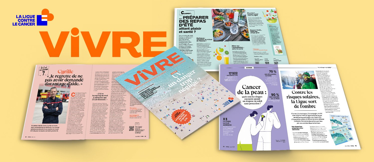 Image montrant le logo de la Ligue contre le cancer en haut à gauche, le titre du magazine Vivre, la couverture d’un numéro récent, et trois doubles pages : une sur la nutrition spéciale santé et été, une infographie sur le cancer de la peau et un témoignage.